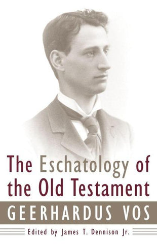 The Eschatology of the Old Testament