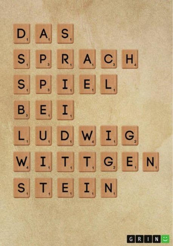 Das Sprachspiel bei Ludwig Wittgenstein