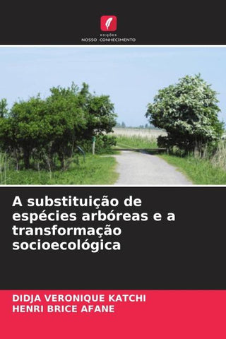 A substituição de espécies arbóreas e a transformação socioecológica