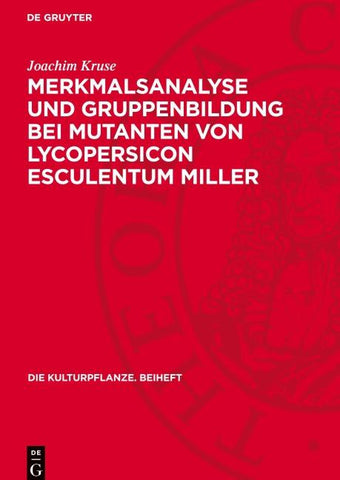 Merkmalsanalyse und Gruppenbildung bei Mutanten von Lycopersicon Esculentum Miller