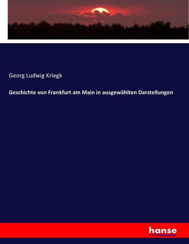 Geschichte von Frankfurt am Main in ausgewählten Darstellungen