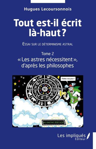 Tout est-il écrit là-haut ?  Essai sur le déterminisme astral