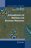 Econophysics of Markets and Business Networks