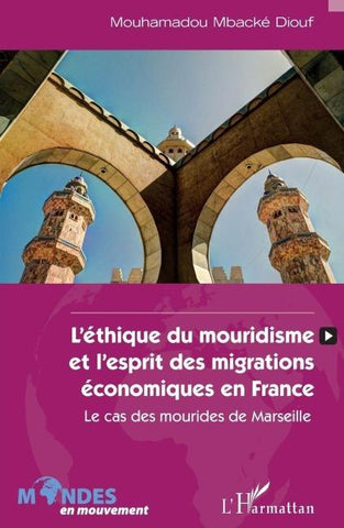 L'éthique du mouridisme et l'esprit des migrations économiques en France