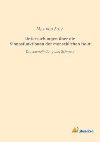 Untersuchungen über die Sinnesfunktionen der menschlichen Haut