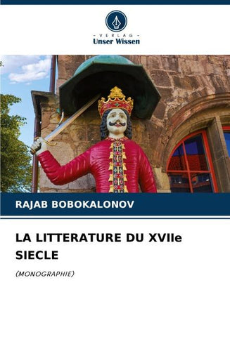 LA LITTERATURE DU XVIIe SIECLE