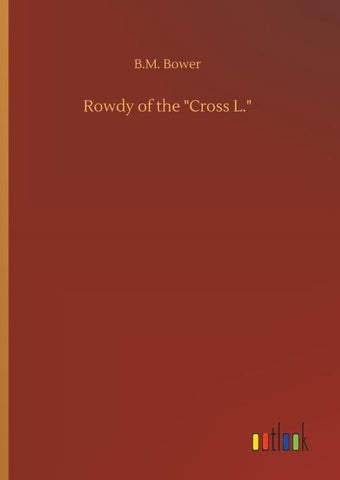 Rowdy of the "Cross L."