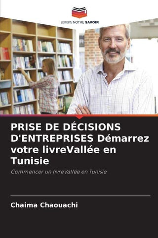 PRISE DE DÉCISIONS D'ENTREPRISES Démarrez votre livreVallée en Tunisie