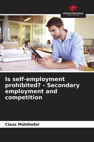 Is self-employment prohibited? - Secondary employment and competition