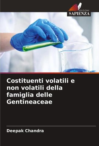 Costituenti volatili e non volatili della famiglia delle Gentineaceae