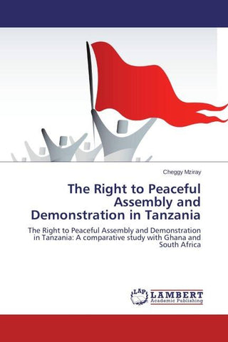 The Right to Peaceful Assembly and Demonstration in Tanzania