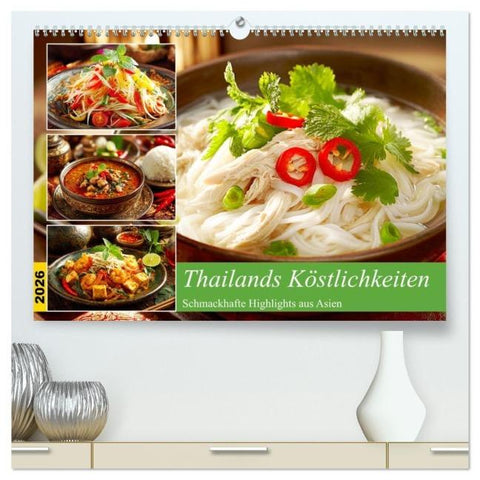 Thailands Köstlichkeiten. Schmackhafte Highlights aus Asien (hochwertiger Premium Wandkalender 2026 DIN A2 quer), Kunstdruck in Hochglanz