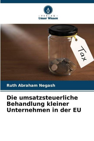 Die umsatzsteuerliche Behandlung kleiner Unternehmen in der EU