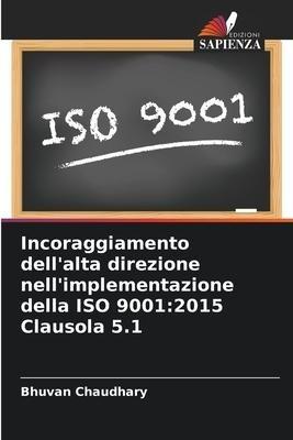 Incoraggiamento dell'alta direzione nell'implementazione della ISO 9001:2015 Clausola 5.1