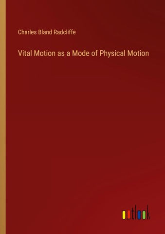 Vital Motion as a Mode of Physical Motion