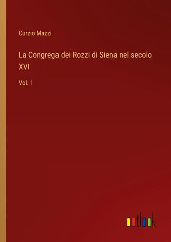 La Congrega dei Rozzi di Siena nel secolo XVI