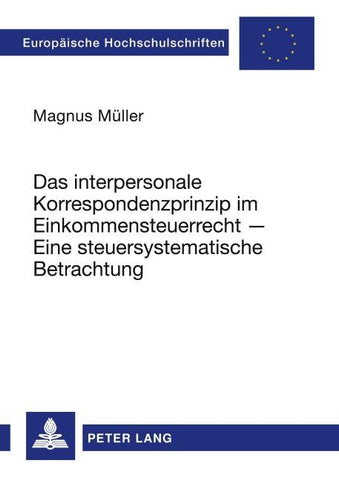 Das interpersonale Korrespondenzprinzip im Einkommensteuerrecht - Eine steuersystematische Betrachtung