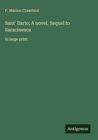 Sant' Ilario; A novel, Sequel to Saracinesca