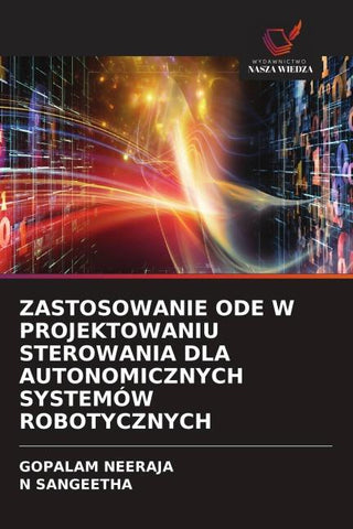 ZASTOSOWANIE ODE W PROJEKTOWANIU STEROWANIA DLA AUTONOMICZNYCH SYSTEMÓW ROBOTYCZNYCH