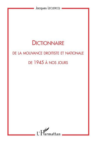 Dictionnaire de la mouvance droitiste et nationale de 1945 à nos jours