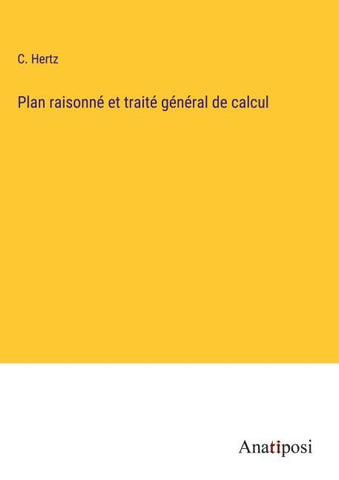 Plan raisonné et traité général de calcul