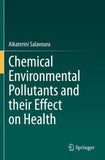 Chemical Environmental Pollutants and their Effect on Health