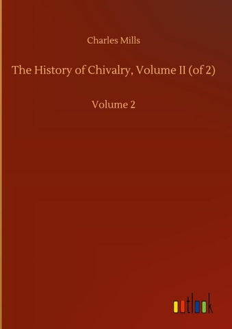 The History of Chivalry, Volume II (of 2)