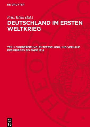 Vorbereitung, Entfesselung und Verlauf des Krieges bis Ende 1914
