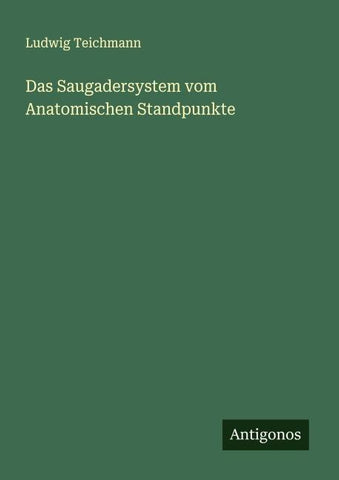Das Saugadersystem vom Anatomischen Standpunkte