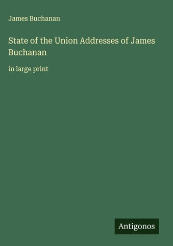State of the Union Addresses of James Buchanan