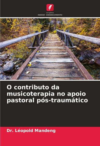 O contributo da musicoterapia no apoio pastoral pós-traumático