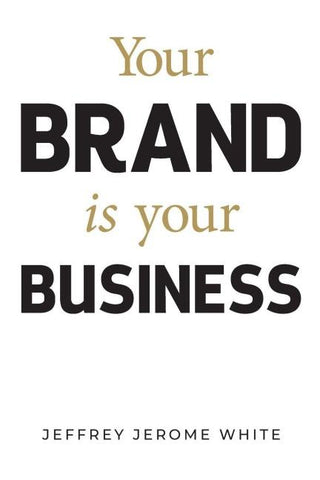 Your Brand Is Your Business