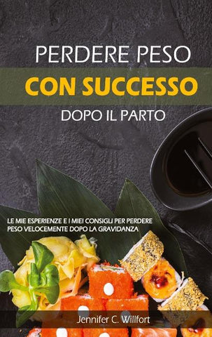 Perdere peso con successo dopo il parto