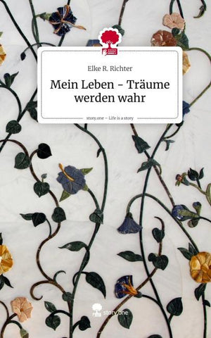 Mein Leben -  Träume werden wahr. Life is a Story - story.one