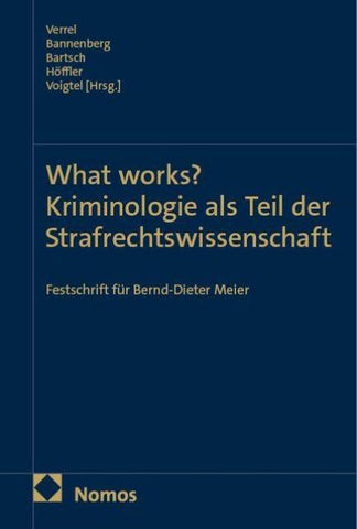 What works? Kriminologie als Teil der Strafrechtswissenschaft