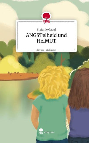 ANGSTelheid und HelMUT. Life is a Story - story.one