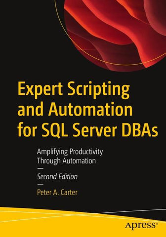 Expert Scripting and Automation for SQL Server DBAs