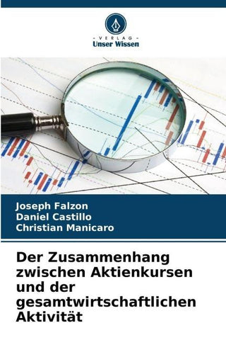 Der Zusammenhang zwischen Aktienkursen und der gesamtwirtschaftlichen Aktivität