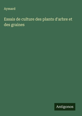 Essais de culture des plants d'arbre et des graines