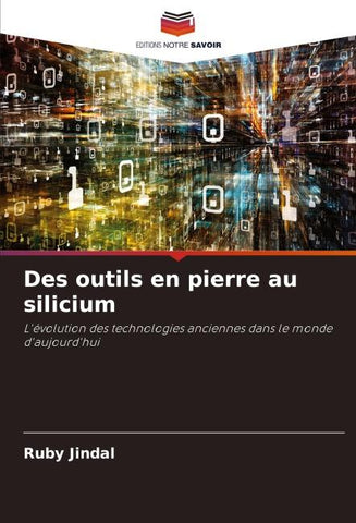 Des outils en pierre au silicium