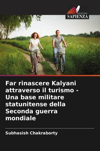 Far rinascere Kalyani attraverso il turismo - Una base militare statunitense della Seconda guerra mondiale