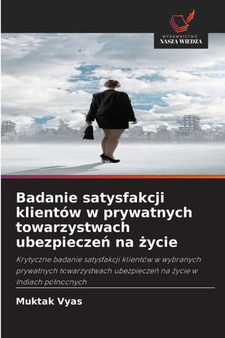 Badanie satysfakcji klientów w prywatnych towarzystwach ubezpiecze¿ na ¿ycie
