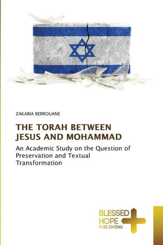 THE TORAH BETWEEN JESUS AND MOHAMMAD
