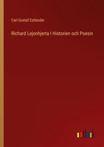 Richard Lejonhjerta I Historien och Poesin