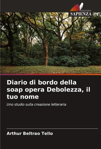 Diario di bordo della soap opera Debolezza, il tuo nome