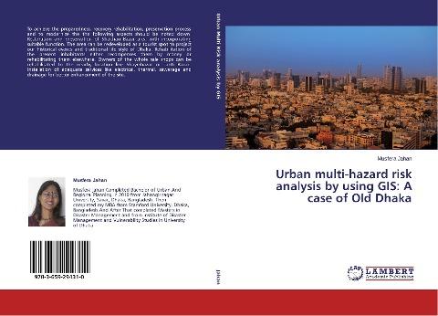 Urban multi-hazard risk analysis by using GIS: A case of Old Dhaka