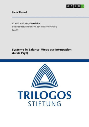 Systeme in Balance. Wege zur Integration durch PsyQ