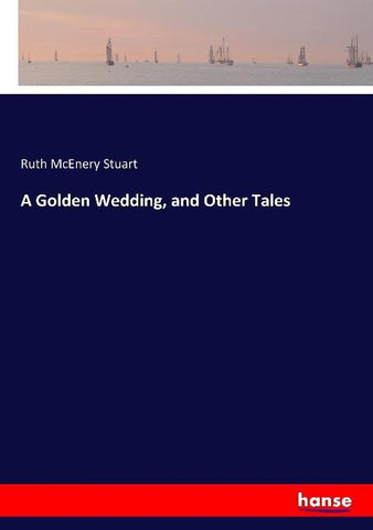A Golden Wedding, and Other Tales