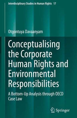 Conceptualising the Corporate Human Rights and Environmental Responsibilities