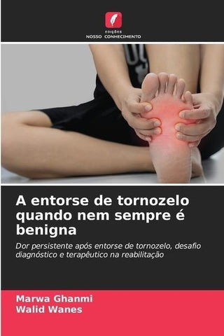 A entorse de tornozelo quando nem sempre é benigna